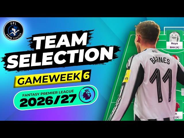 GW6 Team Selection | Transfer Planned! Who Makes Way? | FPL 2026/27