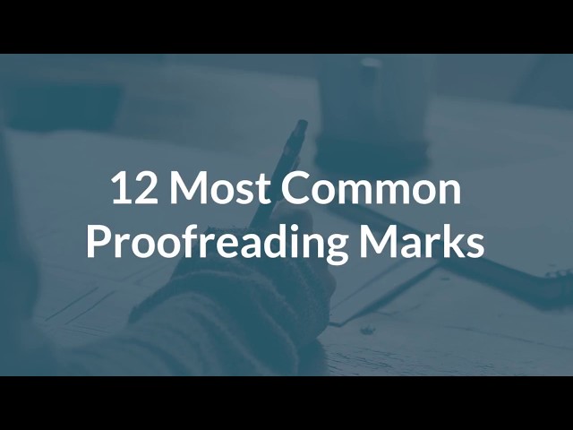 12 Common Proofreading Marks and What They Mean