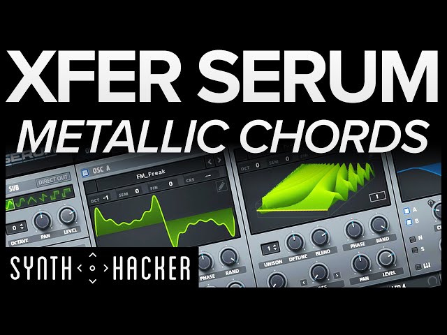 Serum Tutorial - DROELOE Style 'Metallic' Chord Synth