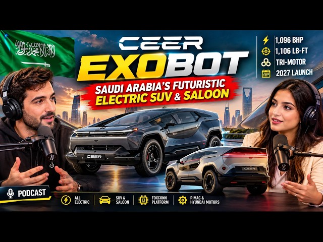 Saudi Arabia’s CEER Exobot EV: 1,096 HP Futuristic SUV & Saloon | Full Details [AUDIO]