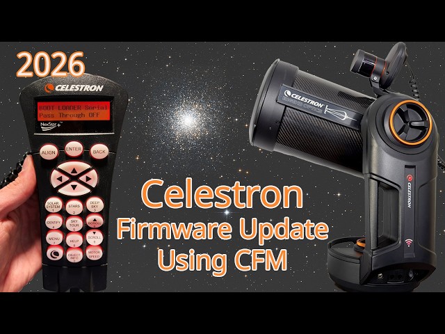 How to Update Celestron Telescopes with Wireless or Wired Connections Using CFM in 2026