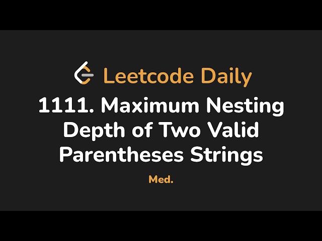 1111. Maximum Nesting Depth of Two Valid Parentheses Strings | Leetcode Daily - Python