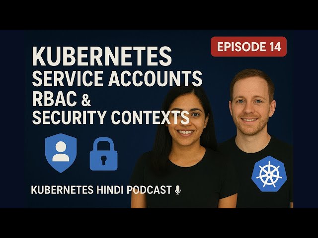 🔒 Kubernetes RBAC, Service Accounts & Security Contexts Explained in Hindi | Full Security Guide 🚀