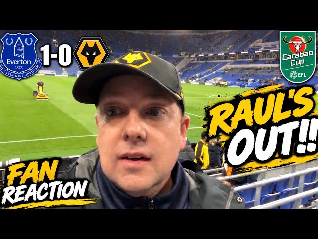 RAUL OUT of BCD☹️ Everton 1-0 Wolves Instant Fan Reaction | Carabao Cup 3rd Round   