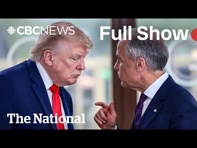 CBC News: The National | Carney reveals he's been talking with Trump