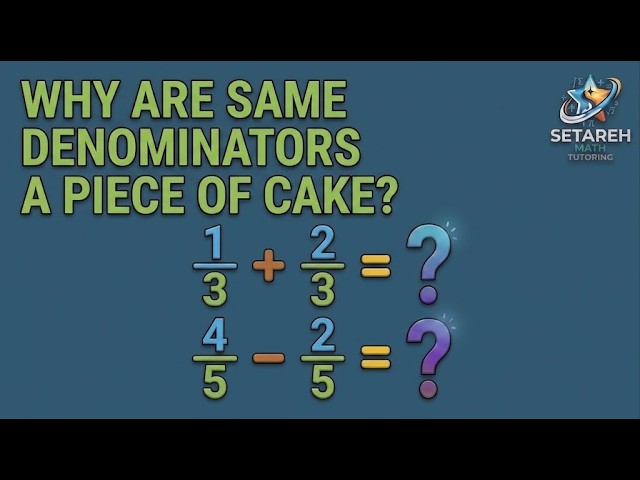 Adding & Subtracting Fractions with the Same Denominator | Made Easy