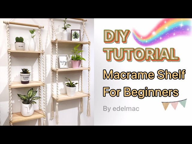 Easy to Make DIY Tutorial Macrame Shelf for Beginners