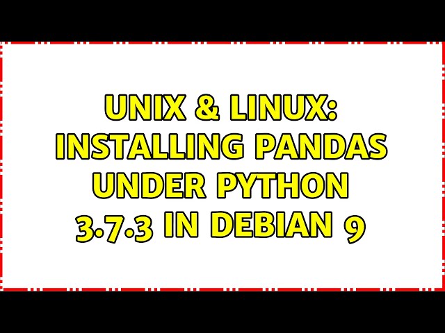Unix & Linux: Installing pandas under python 3.7.3 in debian 9