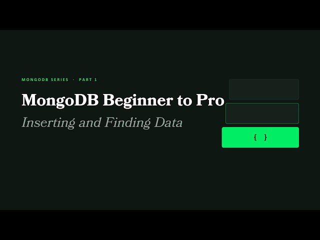Inserting and Finding Data - MongoDB Beginner to Pro