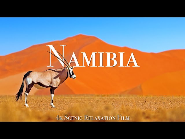 Namibia 4K - Scenic Relaxation Film With African Music