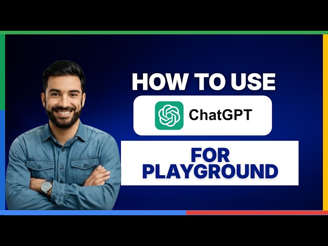 [2026 Full Guide] How to Use ChatGPT Playground