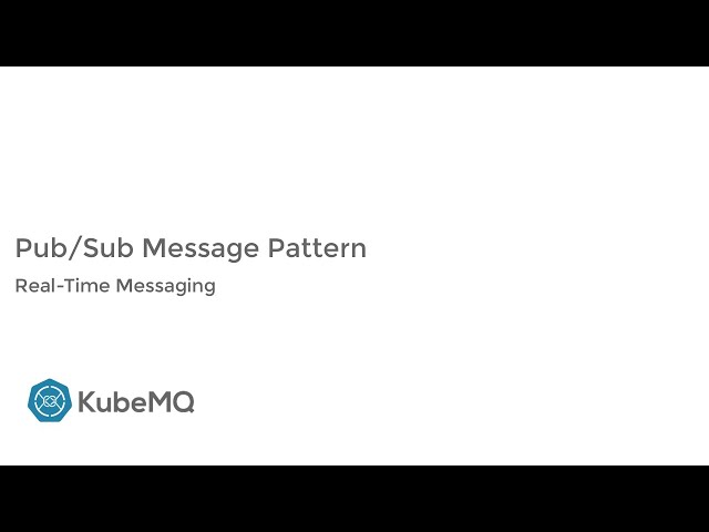 KubeMQ - Pub/Sub  Pattern Features - Real-time