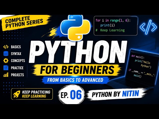 python for beginners from basic to advanc || python series || part 6.