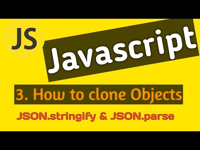 JavaScript JSON.stringify and JSON.parse | Making Copies of Objects