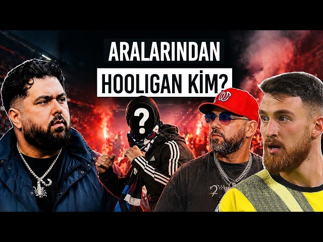 WHO IS THE TURKISH FOOTBALL HOOLIGAN? feat. SALIH ÖZCAN