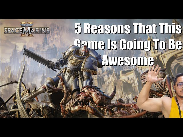 Space Marine 2 | 5 Reasons That This Game Is Going To Be Awesome