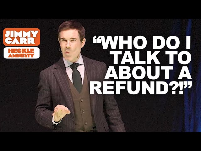 "Who Do I Talk to About a Refund?!" | Jimmy Carr