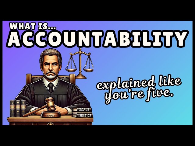 Accountability - Definition & Examples (4 Minute Explainer)