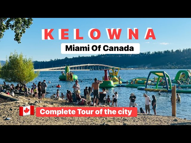 Kelowna, BC | Complete tour of the City of Kelowna, BC | Miami city of Canada | British Columbia 