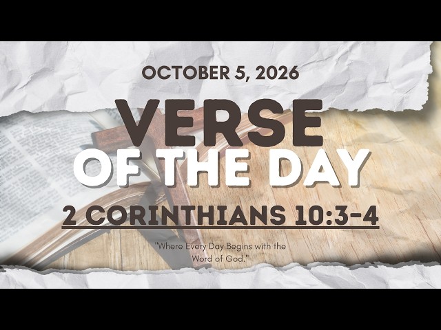 Verse of the Day | 2 Corinthians 10:3-4 [October 5, 2026]