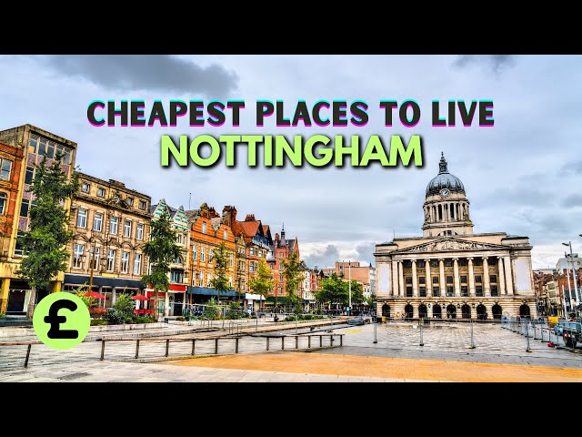 10 Cheapest Places to live in Nottingham - ideal home in affordable price