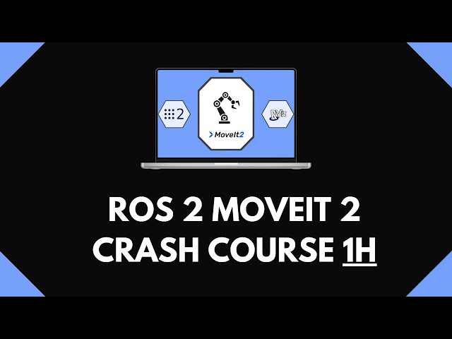 ROS 2 MoveIt 2 [1H Crash Course]