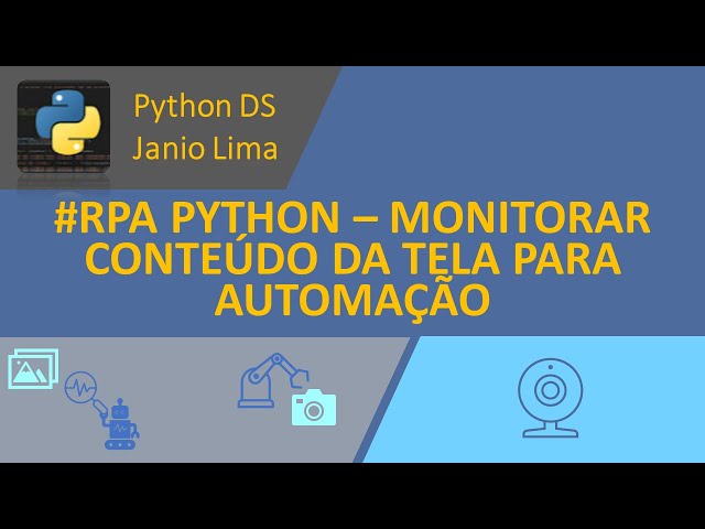 #RPA PYTHON – MONITORAMENTO DA TELA INTEGRADO COM RECONHECIMENTO DE IMAGEM