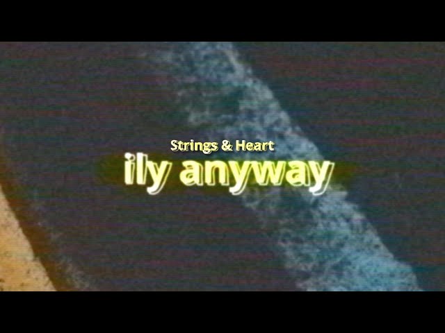 Strings And Heart -  ily anyway [Visualizer]