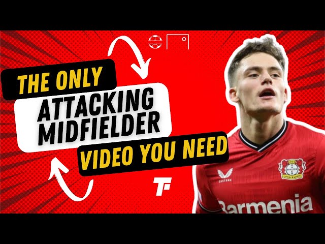 THE ONLY ATTACKING MIDFIELDER VIDEO YOU NEED! How to Play as an Attacking Midfielder| Footy Tactics