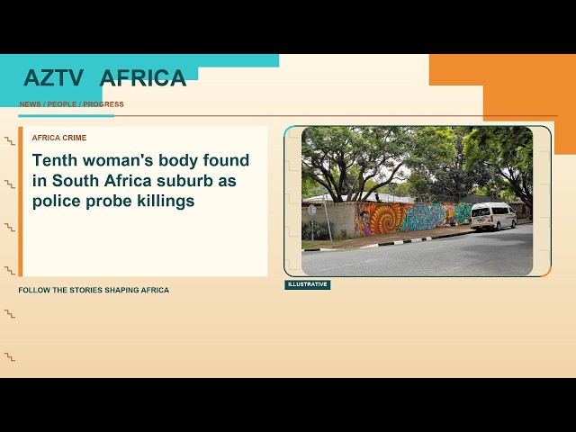 AZTV — Tenth Body Found In South Africa Suburb