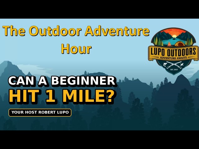 What does it really take to shoot a mile? Outdoor Adventure Hour