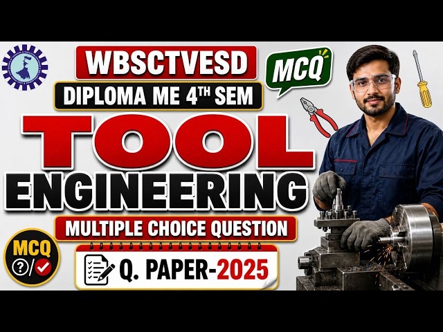 Tool Engineering 2025 MCQ | ME 4th Sem WBSCTVESD Exam Ready