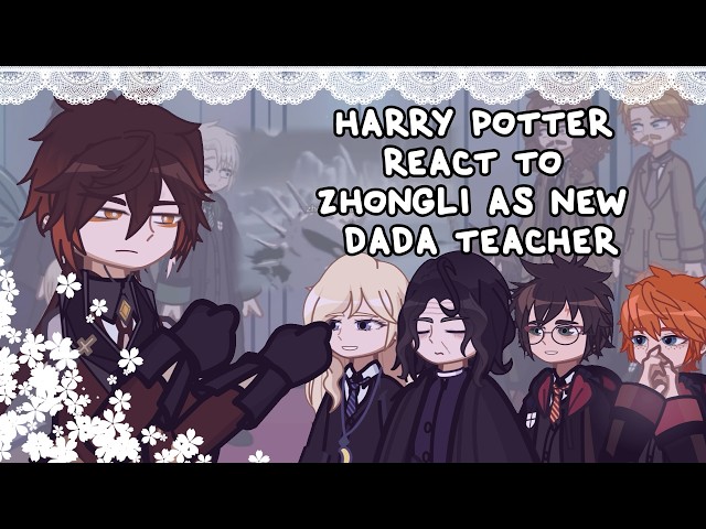 Harry Potter React To Zhongli As New DADA Teacher // 🇷🇺/🇺🇸 // Gacha React