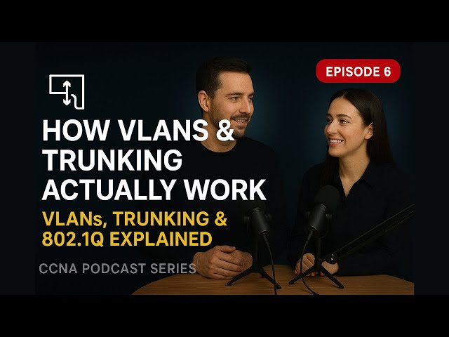 “How VLANs & Trunking Actually Work 🚀 | CCNA 200-301 Podcast for Beginners” | Juras Network