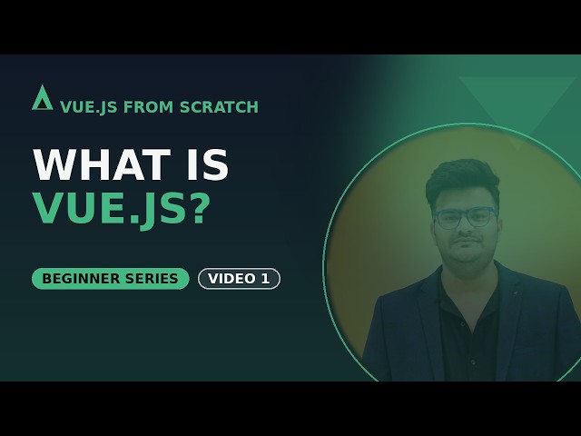 What is Vue.js? | Beginner Series - Video 1