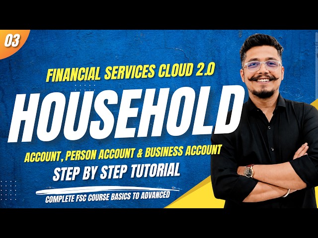 Step by Step Salesforce FSC Household Accounts Setup