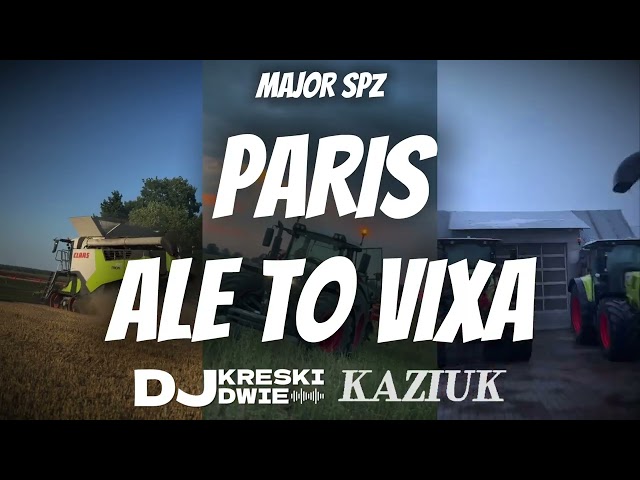 MAJOR SPZ - PARIS ALE TO VIXA ( KRESKI X KAZIUK MASH )