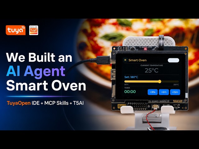 How to Build an AI Agent Smart Oven with Voice + Vision | TuyaOpen IDE + MCP + T5AI