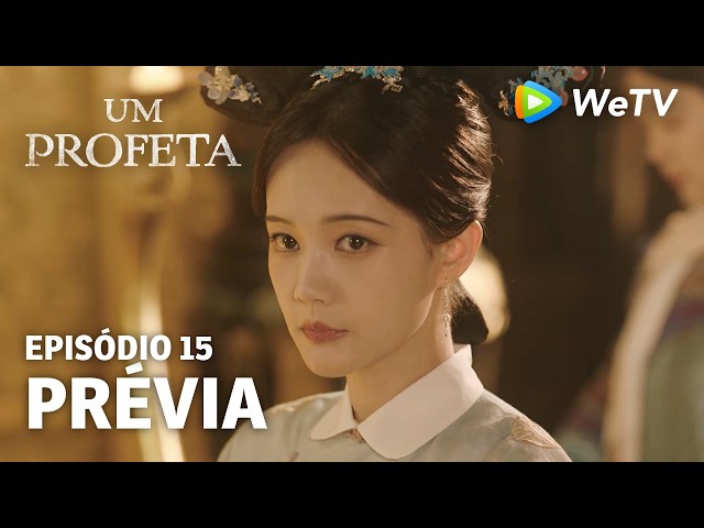 【Um Profeta】EP15 | Prévia | Li Xian e Li Yitong | WeTV
