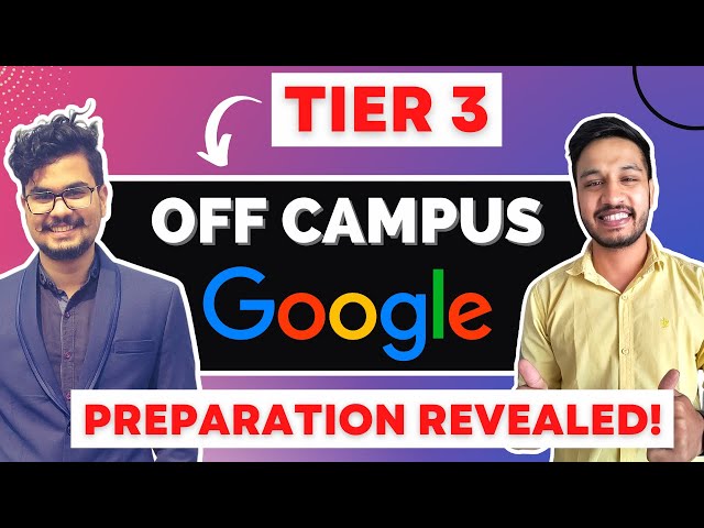 Tier 3 College to Google SWE | How to crack Google ? | Off Campus Google | Resources |