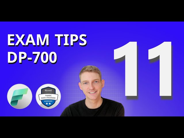 Must-know DP-700 EXAM Tips and Tricks | DP-700 Exam Prep (11 of 11)