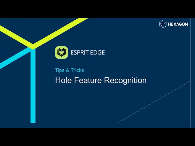 Hole Feature Recognition - ESPRIT EDGE Tips & Tricks