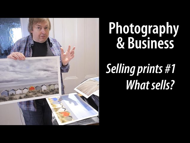 Selling your photo prints pt.1 What  prints sell? Some key questions to answer