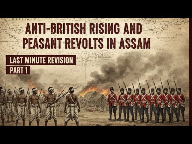Anti-British Rising & Peasant Revolts in Assam | History | Class 10 SEBA | Last Minute Revision