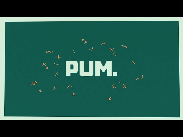 PUM - Ready to make a change?