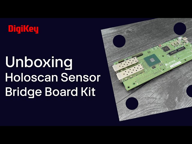 Lattice Semiconductor Corporation Holoscan Sensor Bridge - Unboxing | DigiKey