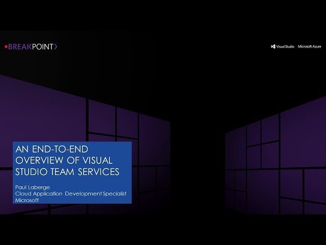 An End-to-End Tour of Visual Studio Team Services (VSTS)