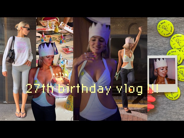 my 27th birthday vlog !!!