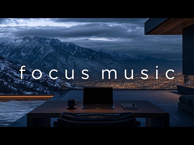 Deep Focus Music for Work, Study & Coding • Enter Hyperfocus and Let the Noise Fall Away