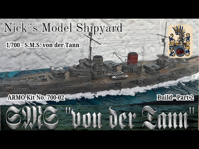 1/700 S.M.S. von der Tann, Model kit build of the ARMO kit - final part 2